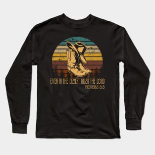 Even In The Desert Trust The Lord Cowboy Boots Long Sleeve T-Shirt